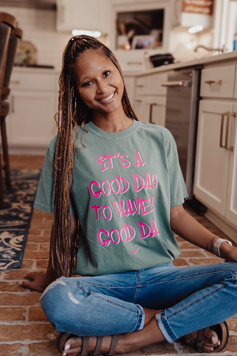 It's A Good Day Tee