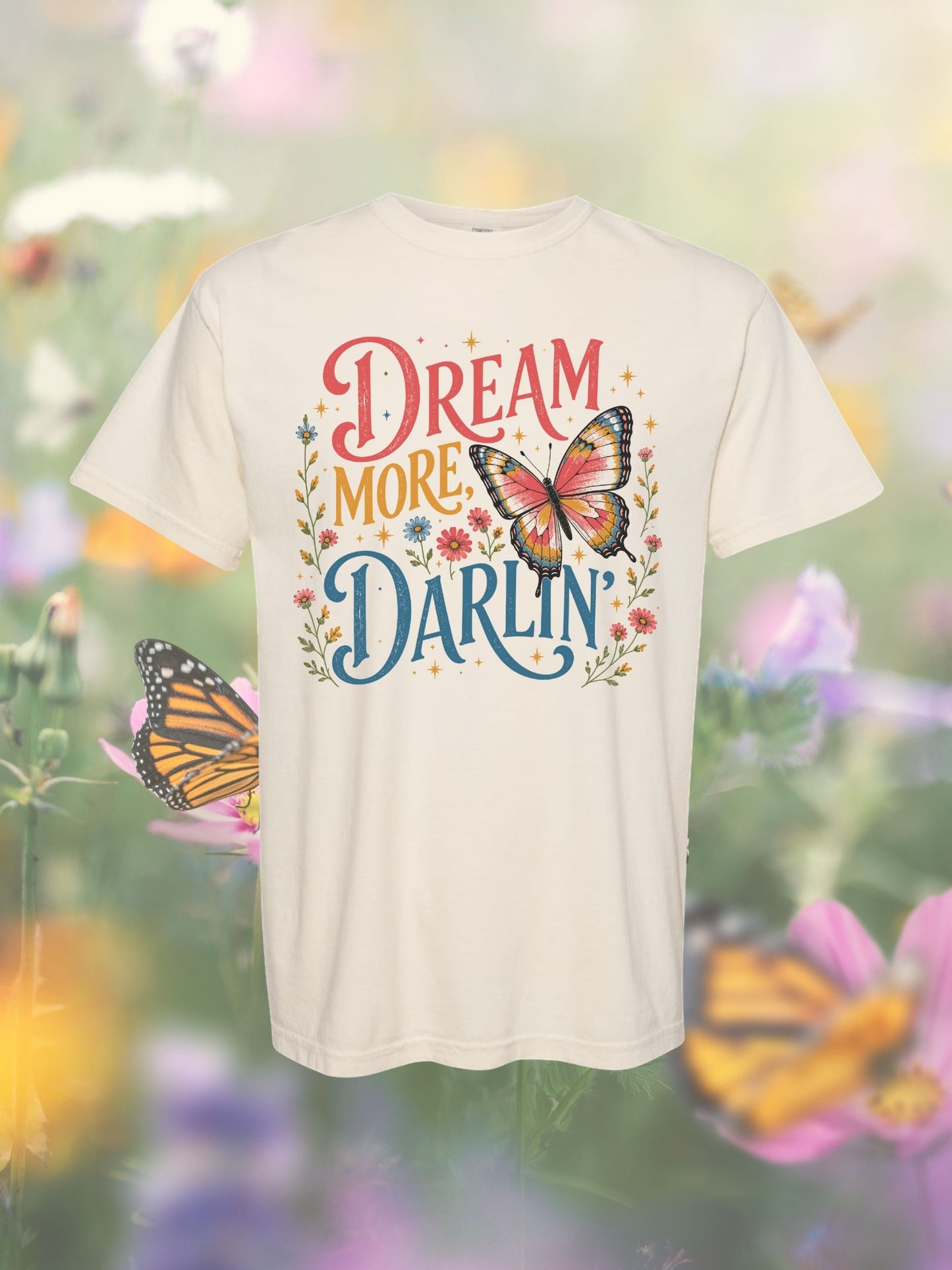 Dream More Darlin Tee