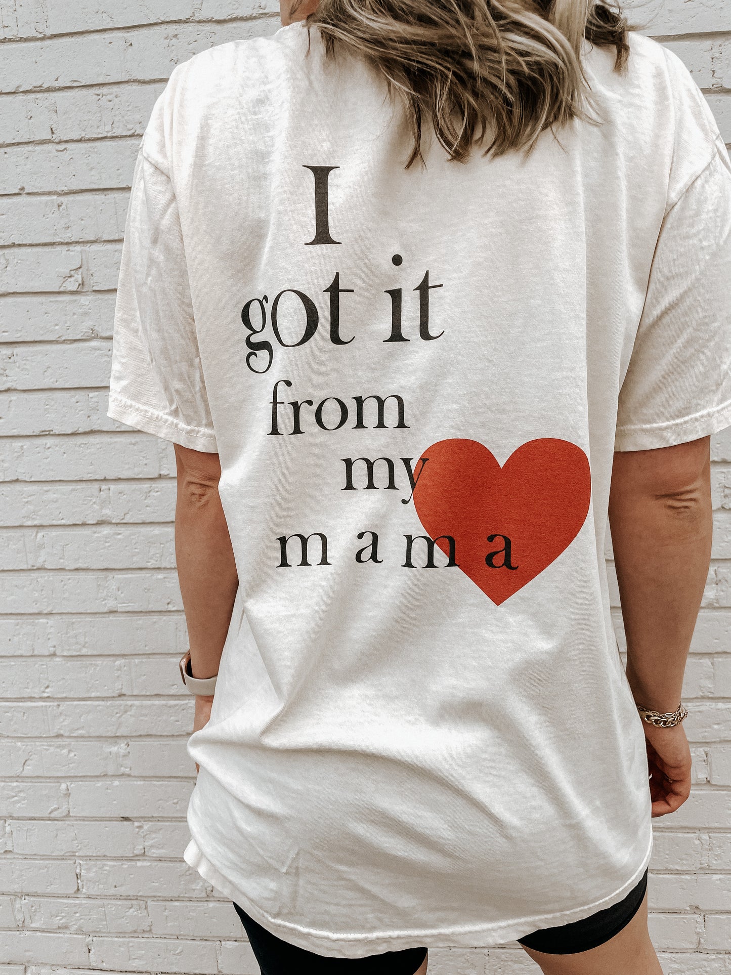Got it from my Mama Tee