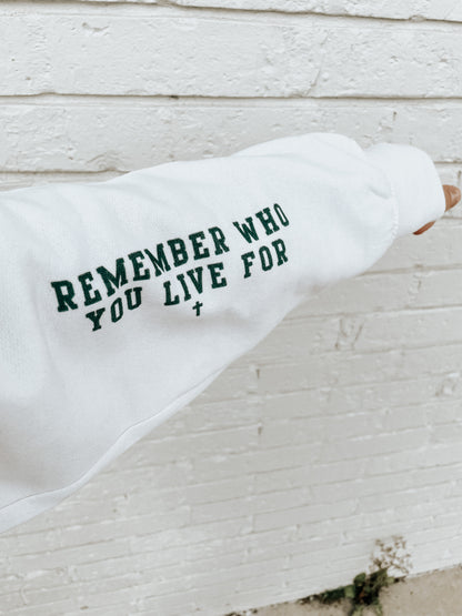 Remember Who You Live For Crewneck