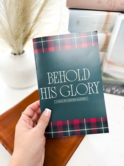 BEHOLD HIS GLORY 12 Day Christmas Devotional