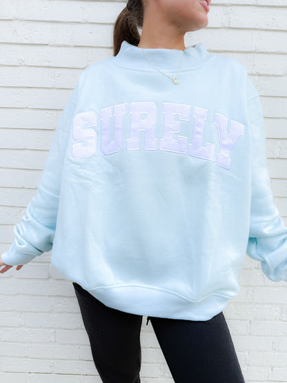 SURELY Mockneck Sweatshirt