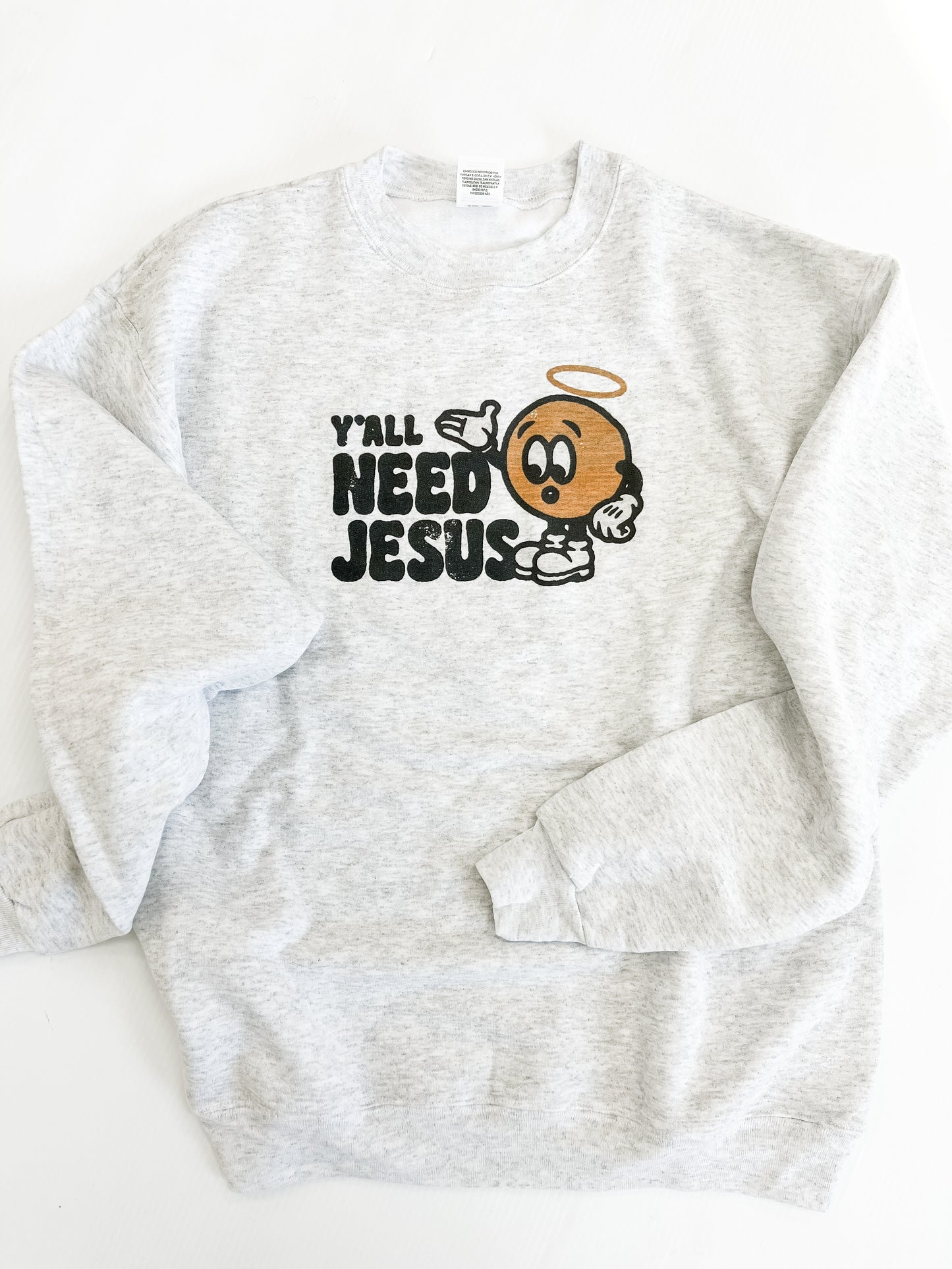 Y’all Need Jesus Sweatshirt