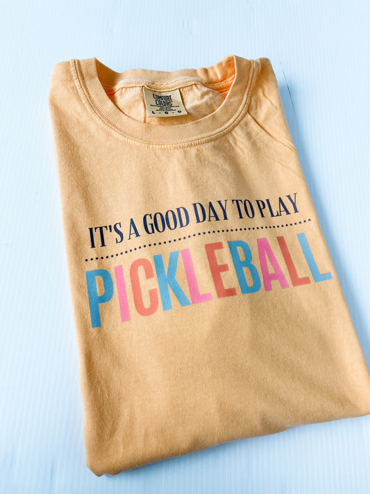 It’s a Good Day to Play Pickleball Tee