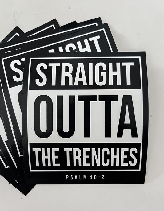 Straight Outta The Trenches Sticker