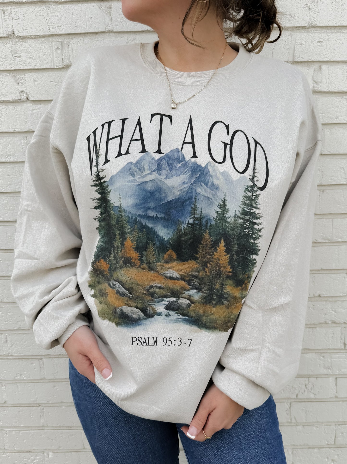 What A God Sweatshirt