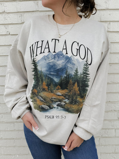 What A God Sweatshirt