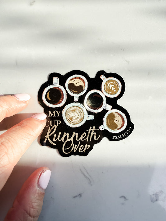 My Cup Runneth Over Sticker