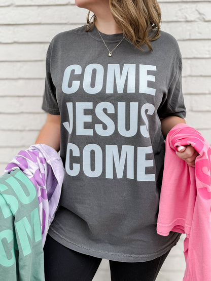 Come Jesus Come Tee