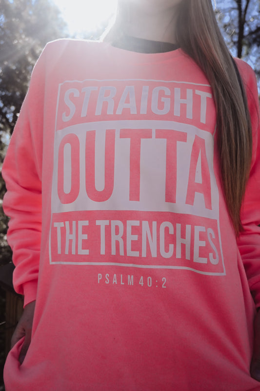 Straight Outta The Trenches HOT PINK Sweatshirt