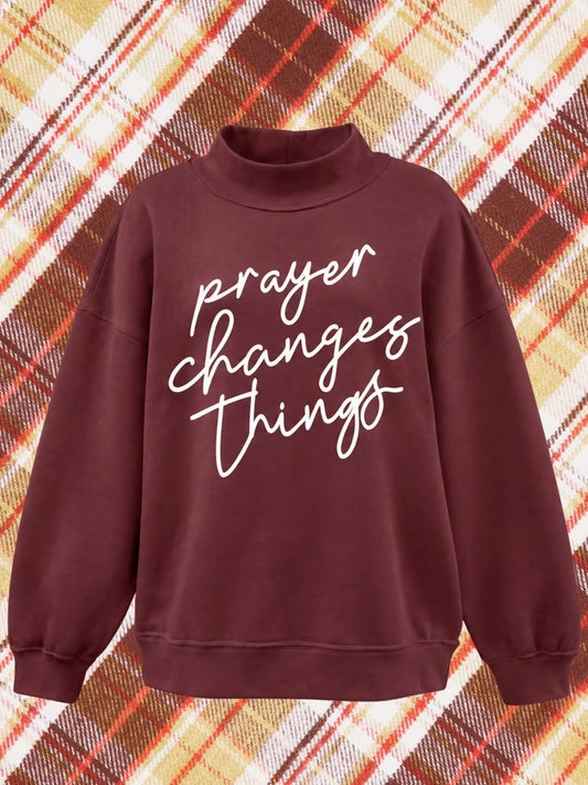 Prayer Changes Things Mockneck