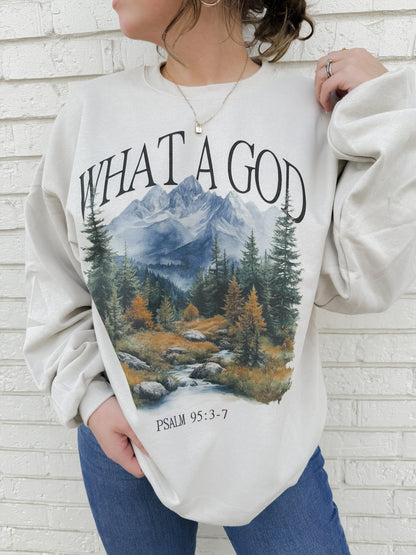 What A God Sweatshirt