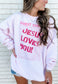 Jesus Loves You Guest Check Sweatshirt