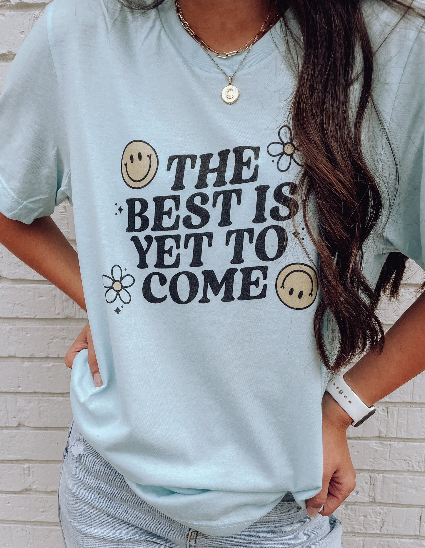 The Best is Yet to Come Tee