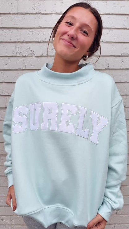 SURELY Mockneck Sweatshirt