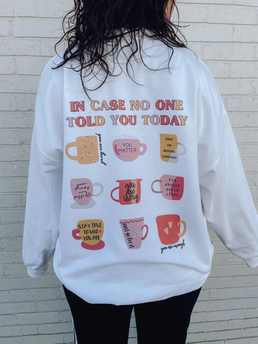 In Case No One Told You Sweatshirt